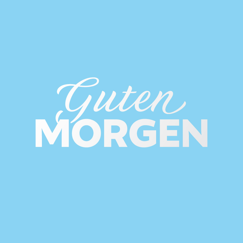 Guten Morgen
